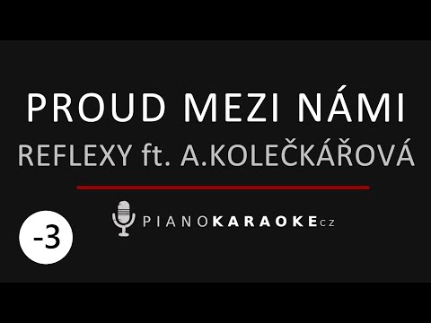 Reflexy ft. Alžběta Kolečkářová - Proud mezi námi (Nižší tónina) | Piano Karaoke Instrumental