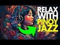 Pinoy Jazz Vibes The Perfect Soundtrack For A Stress Free Day