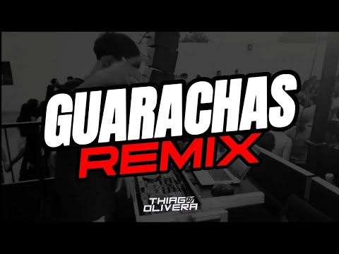 GUARACHAS REMIX - DJ THIAGO OLIVERA 2025