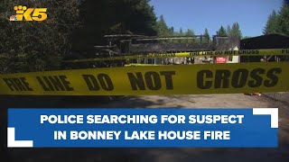 Police searching for woman suspected of lighting Bonney Lake house on fire after domestic dispute