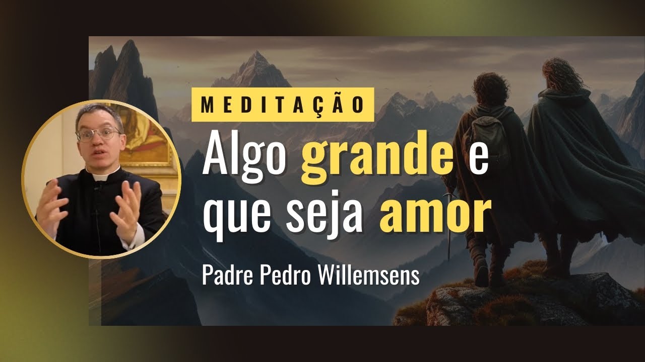 "Algo grande e que seja amor"