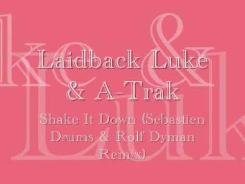 Laidback Luke & A-Trak - Shake It Down (Sebastien Drums & Rolf Dyman Remix)