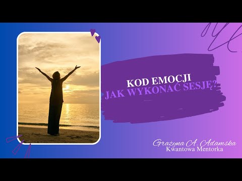 🔴Kod emocji - jak wykonać sesję? #kodemocji #rozwójduchowy
