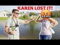KAREN FREAKS OUT ON FISHERMAN (I lost it)