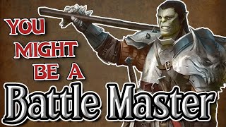 You Might Be a Battle Master | Fighter Subclass Guide for DND 5e (2014)