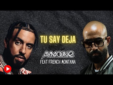Dj Aymoune Feat French Montana - Tu Say Deja (Official Video)