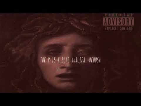 TRE R-15 x BLAC KHALIFA- "MEDUSA" (Prod. by Balhead Beatz Productions)