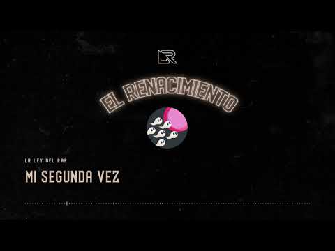 07. LR Ley Del Rap - Mi Segunda Vez (Audio Oficial) | El Renacimiento