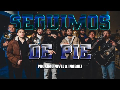 Seguimos De Pie (En Vivo)-  Proximo Nivel & Inoboiz
