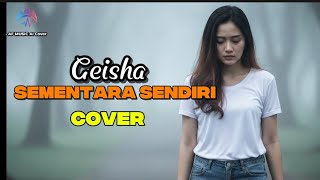 Download lagu Geisha – Sementara Sendiri | Cover Versi Paling Galau & Bikin Merinding by AF music  mp3