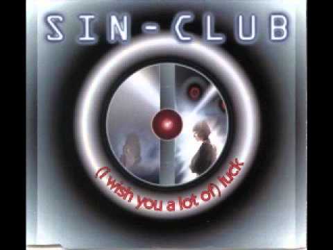 Sin-Club - (i wish you a lot of) luck (the original luck mix)