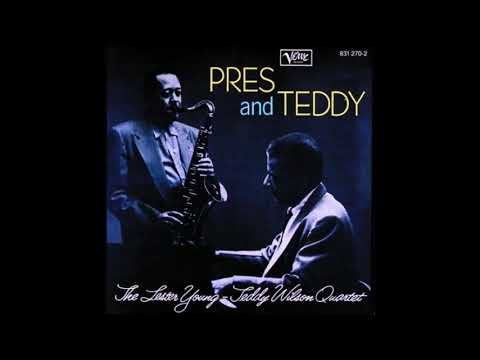 The Lester Young & Teddy Wilson Quartet -1957 (FULL ALBUM)
