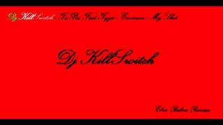 Dj KillSwitch - TuPac Feat Tyga/Eminem - My Shot (New 2011 Remix)
