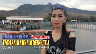 Download lagu RANTAU DEN PAJAUAH VERSI MADURA(TAPESA KARENA RENG TUA)_DIANA INKE (COVER) mp3