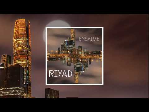 Ensaime - Riyad (Official Video)