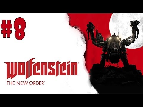 Wolfenstein: The New Order - Walkthrough - Part 8 - Camp Belica (PC) [HD]