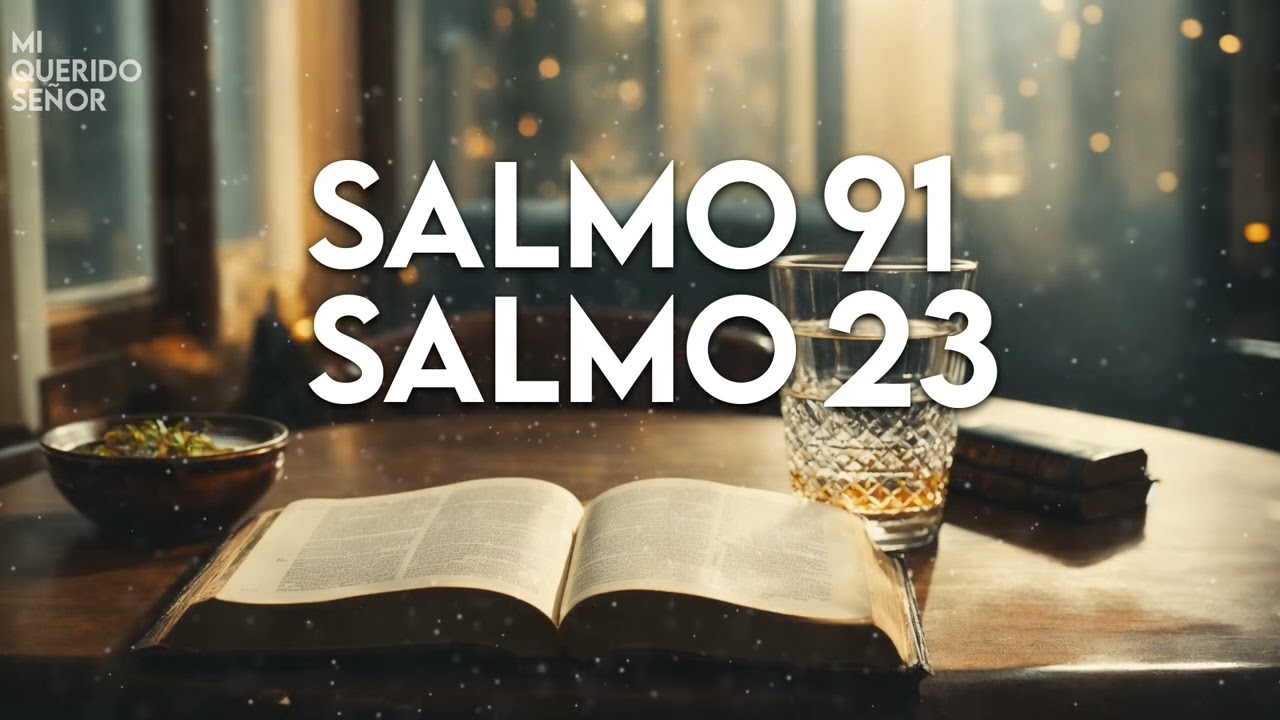 SALMO 91 y SALMO 23: Las dos oraciones más poderosas de la Biblia