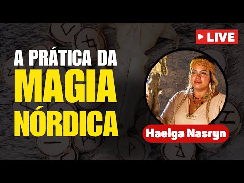 A Prática da Magia Nórdica - com Haelga Nasryn
