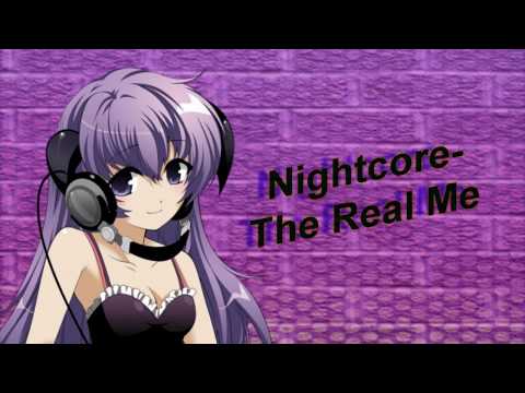 Nightcore - The Real Me