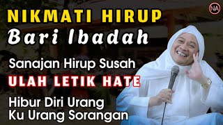 Download lagu NIKMATI JALANI SYUKURI, NGAHIBUR DIRI SORANGAN | ABUYA UCI CILONGOk mp3