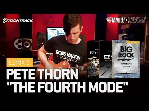 Pete Thorn "The Fourth Mode" | Feat. EZmix 2 & the Big Rock Guitars EZmix Pack