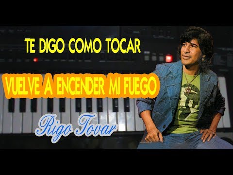 Vuelve A Encender Mi Fuego - Rigo Tovar
