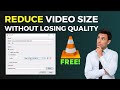 How To Reduce Any Video Size To Lower Without Losing The Quality FREE Way