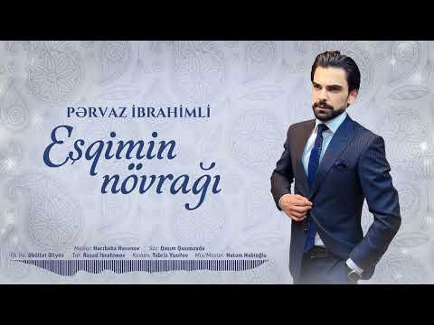 Pervaz İbrahimli - Eşqimin Növrağı