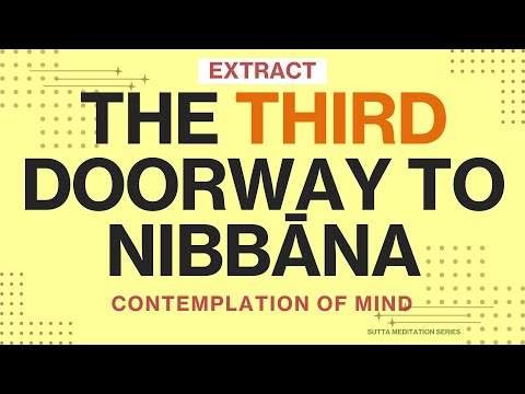 *EXTRACT* from The Third doorway to Nibbana — CONTEMPLATION OF MIND (cittanupassana)