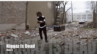 Nate G - Niggaz Is Dead (Music Video)
