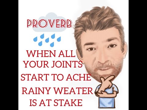 English Tutor Nick P Proverbs (255) When Alll Your Joints Start to Ache Rainy Weather is at Stake