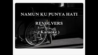 Download lagu NAMUN KU PUNYA HATI - REVOLVERS (Karaoke, Minus One, Tanpa Suara) mp3 Download lagu NAMUN KU PUNYA HATI - REVOLVERS (Karaoke, Minus One, Tanpa Suara) mp3