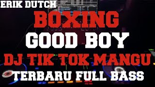 Download lagu BOXING TERBARU FULL BASS‼️ GOOD BOY X DJ MANGU TIK TOK VIRAL 2025 mp3