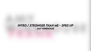 intro / stronger than me - amy winehouse (sped up)