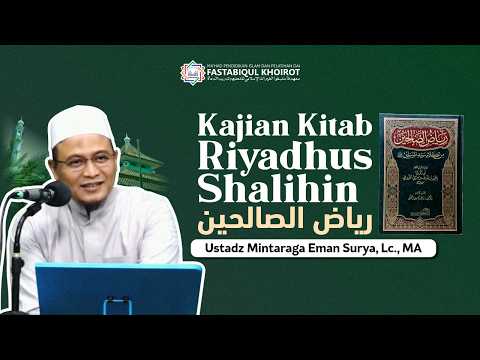 Kajian Kitab Riyadhus Shalihin | Ust. Mintaraga Eman Surya, Lc., MA