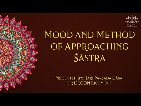 Mood and Method of Approaching Shastra (Organized by ISKCON Richmond) - 18 December 2021