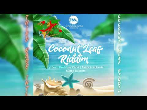 COCONUT LEAF RIDDIM MIX | PATRICE ROBERTS | LYRIKAL | PROBLEM CHILD | NADIA BATSON | BY TBI