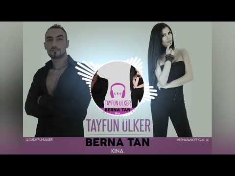 TAYFUN ÜLKER FEAT BERNA TAN - KINA REMIX