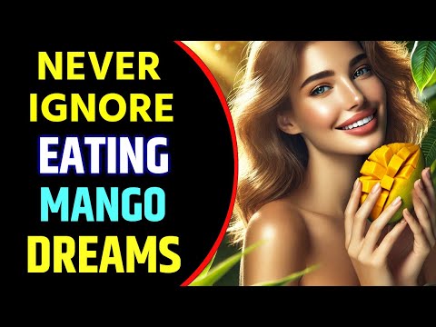 Eating Mango in Dream Meaning |  Eating Mango Dream Interpretation
