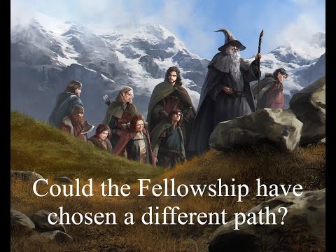 Could the Fellowship have taken a different path?