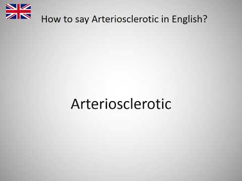 How to say Arteriosclerotic in English?