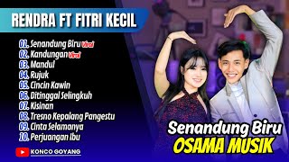 Download lagu SENANDUNG RINDU - Rendra Ft Fitri Kecil | KANDUNGAN | OSAMA MUSIK ANIJAYA AUDIO | FULL ALBUM DANGDUT mp3