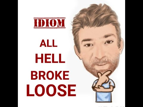 English Tutor Nick P Idioms (529) All Hell Breaks Loose - Origin