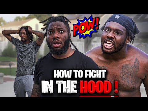HOW TO FIGHT IN THE HOOD!