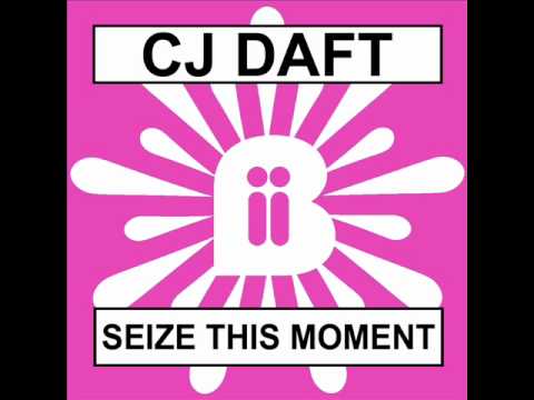 CJ Daft - Seize This Moment (Original Mix)