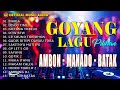 Goyang Viral Lagu Pilihan Ambon Batak Manado I Lagu Ambon Batak Manado Baru Official Music Audio