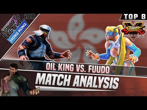SFV AE Match Analysis: eSports Festival Hong Kong 2018 Top 8 - Oil King vs. Fuudo