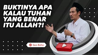 Download lagu Buktinya Apa kalau Tuhan yang Benar itu Allah?! - Gus Baha mp3