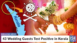 43 Wedding Guests Test Positive in Kerala