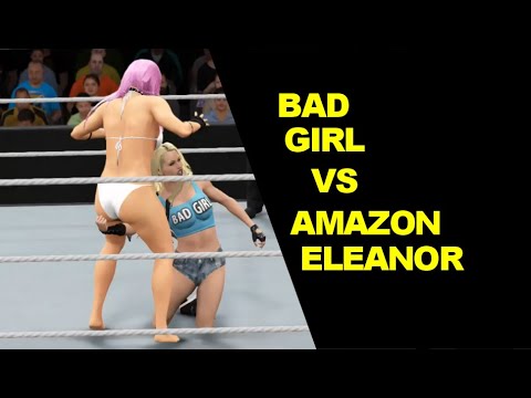 WWE 2K17 Bad Girl vs Amazon Eleanor